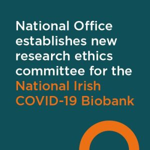 National Office establishes new research ethics committee for the National Irish COVID-19 Biobank