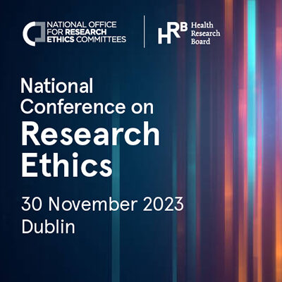 National Conference on Research Ethics, 30 November 2023, Gibson Hotel, Dublin